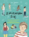 Zmieniam się. Co się ze mną dzieje podczas dojrzewania  - ebook