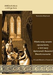 : Historię wam opowiem, o której śpiewali dawni Bretonowie. O Lais Marii z Francji - ebook