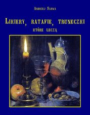 : Lecznicze likiery, ratafie i inne truneczki, które leczą - ebook