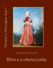 : Ostatni z Nieczujów. Bitwa o chorążankę. Tom 1 cyklu powieści - ebook