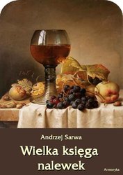 : Wielka księga nalewek. 602 receptury nalewek, likierów, win, piw, miodów... - ebook