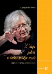 : Długa podróż w bardzo krótkim czasie. Biografia Andrzeja Bukowińskiego - ebook