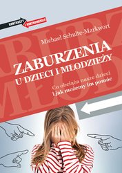 : Zaburzenia u dzieci i młodzieży. Co obciąża nasze dzieci i jak możemy im pomóc - ebook