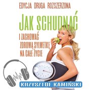 : Jak schudnąć i zachować zdrową sylwetkę na całe życie - audiobook