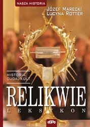 : Relikwie. Historia, cuda, kult. Leksykon - ebook