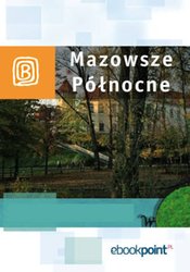 : Mazowsze Północne. Miniprzewodnik - ebook