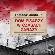 : Dom pisarzy w czasach zarazy - audiobook