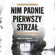 : Nim padnie pierwszy strzał - audiobook