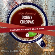 : Prywatne śledztwo Agaty Brok. Tom 5. Dobry chłopak - audiobook