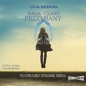 : Saga czasu przemiany. Tom 2. Po drugiej stronie nieba - audiobook