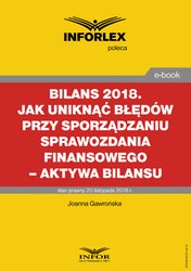 : BILANS 2018. Jak uniknąć błędów przy sporządzaniu sprawozdania finansowego - aktywa bilansu - ebook