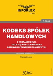 : KODEKS SPÓŁEK HANDLOWYCH z wzorami uchwał dotyczących zatwierdzania rocznych sprawozdań finansowych - ebook