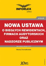 : Nowa ustawa o biegłych rewidentach, firmach audytorskich oraz nadzorze publicznym - ebook