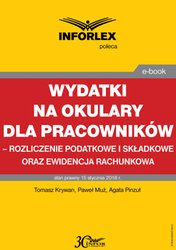 : Wydatki na okulary dla pracowników - rozliczenie podatkowe i składkowe oraz ewidencja rachunkowa - ebook