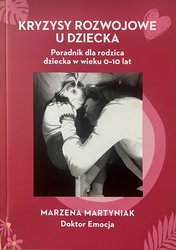 : Kryzysy rozwojowe u dziecka. Poradnik dla rodzica dziecka w wieku 0-10 lat - ebook