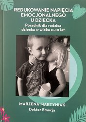 : Redukowanie napięcia emocjonalnego u dziecka. Poradnik dla rodzica dziecka w wieku 0-10 lat - ebook