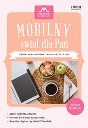 : Mobilny świat dla Pań. Krótki kurs informatyki dla każdej z nas. Ebook - ebook