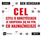 : Cel, czyli o korzyściach ze skupienia się na tym, co najważniejsze - audiobook