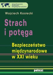 : Strach i potęga. Bezpieczeństwo międzynarodowe w XXI wieku - ebook