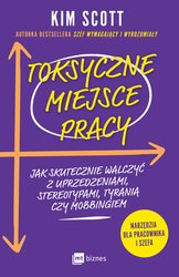 : Toksyczne miejsce pracy. Jak skutecznie walczyć z uprzedzeniami, stereotypami, tyranią czy mobbingiem - ebook