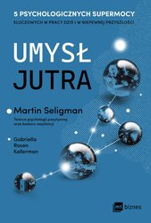 : Umysł jutra. 5 psychologicznych supermocy kluczowych w pracy - dziś i w niepewnej przyszłości - ebook