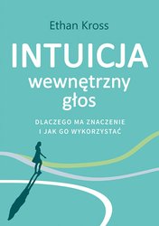 : Intuicja. Wewnętrzny głos - dlaczego ma znaczenie i jak go wykorzystać - ebook