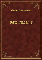 : Bez Celu I - ebook