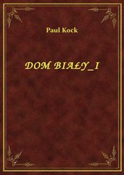 : Dom Biały I - ebook