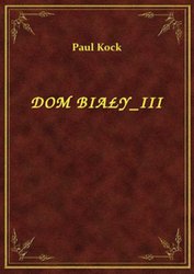 : Dom Biały III - ebook