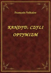 : Kandyd, Czyli Optymizm - ebook