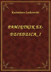 : Pamiętnik Ex-Dziedzica I - ebook