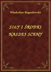 : Siły i środki naszej sceny - ebook