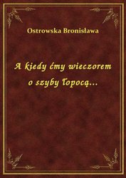 : A kiedy ćmy wieczorem o szyby łopocą... - ebook