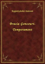 : Bracia Goncourt. Temperament - ebook