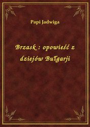 : Brzask : opowieść z dziejów Bułgarji - ebook