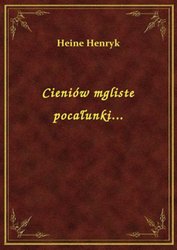 : Cieniów mgliste pocałunki... - ebook