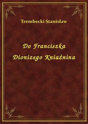 : Do Franciszka Dionizego Kniaźnina - ebook