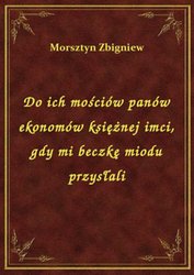 : Do ich mościów panów ekonomów księżnej imci, gdy mi beczkę miodu przysłali - ebook