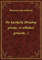 : Do kanikuły (Potężny piesku, co władasz gorącem...) - ebook