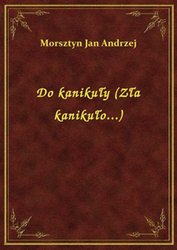 : Do kanikuły (Zła kanikuło...) - ebook