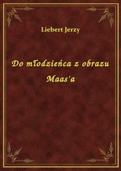 : Do młodzieńca z obrazu Maas'a - ebook