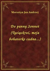 : Do panny Sonnet (Tysiąckroć, moja bohaterko cudna...) - ebook