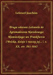 : Druga odezwa Lelewela do Zgromadzenia Narodowego Niemieckiego we Frankfurcie ("Polska, dzieje i rzeczy jej...", t. XX, str. 561-566) - ebook