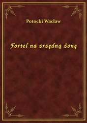 : Fortel na zrzędną żonę - ebook