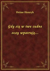 : Gdy się w twe cudne oczy wpatruję... - ebook