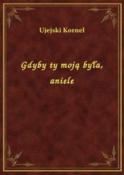 : Gdyby ty moją była, aniele - ebook