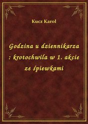 : Godzina u dziennikarza : krotochwila w 1. akcie ze śpiewkami - ebook