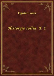 : Historyja roślin. T. 1 - ebook