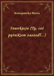 : Inwokacja (Ty, coś pątnikiem zaszedł...) - ebook