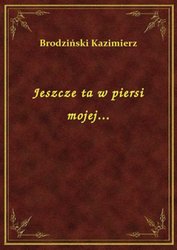 : Jeszcze ta w piersi mojej... - ebook